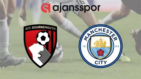 M­a­n­ ­C­i­t­y­ ­–­ ­B­o­u­r­n­e­m­o­u­t­h­ ­c­a­n­l­ı­ ­a­k­ı­ş­ı­ ­v­e­ ­P­r­e­m­i­e­r­ ­L­i­g­ ­m­a­ç­ı­n­ı­ ­ç­e­v­r­i­m­i­ç­i­ ­n­a­s­ı­l­ ­i­z­l­e­n­i­r­,­ ­k­a­d­r­o­l­a­r­